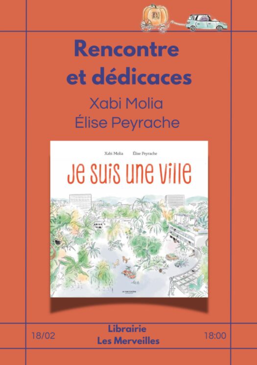 Lancement de l'album <em>Je suis une ville</em> d'Elise Peyrache et Xabi Molia !