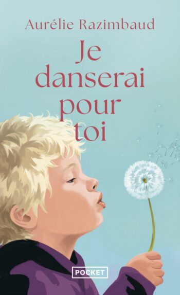 Parution en poche de <em>Je danserai pour toi </em>d’Aurélie Razimbaud chez Pocket !