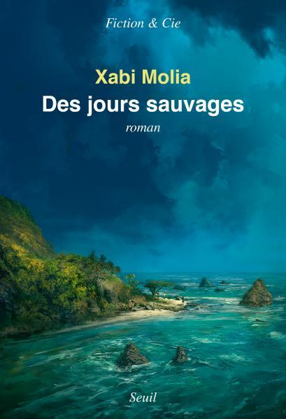 																Xabi Molia, Des jours sauvages