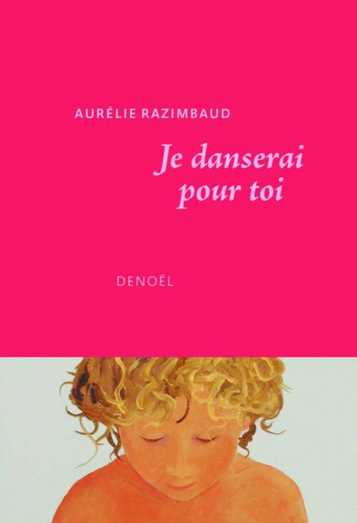 Rencontres avec Aurélie Razimbaud pour Je danserai pour toi