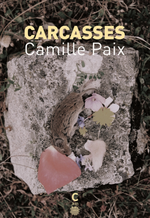 																Camille Paix, Carcasses