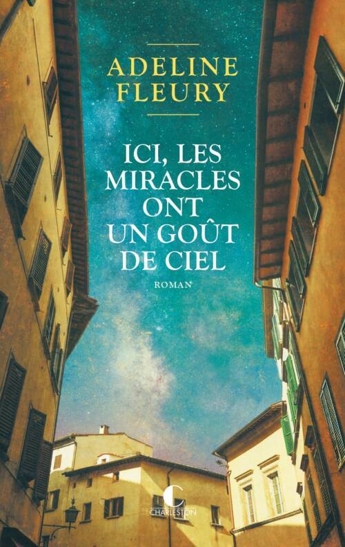 																Adeline Fleury, Ici, les miracles ont un goût de ciel