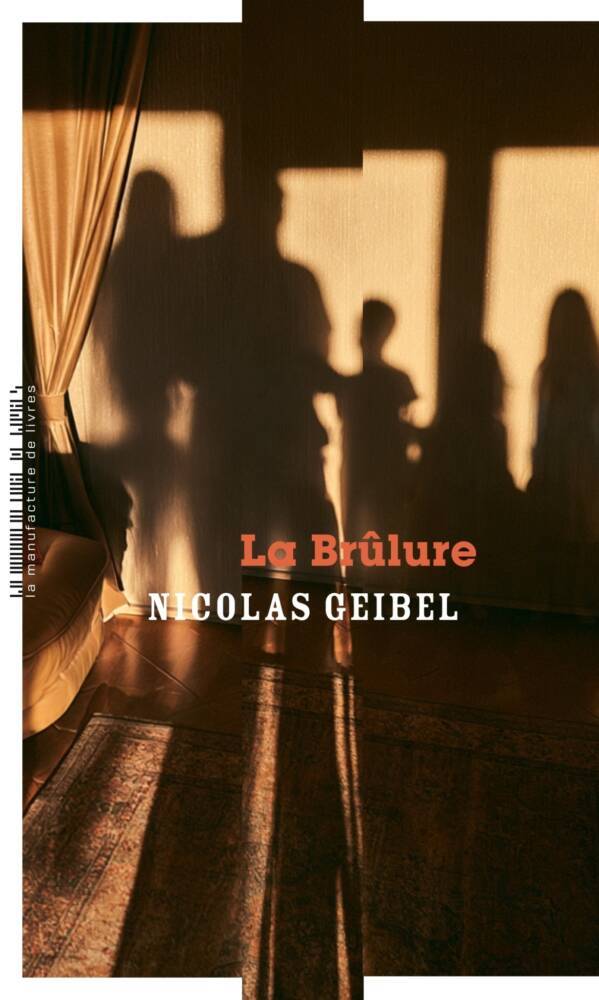 																Nicolas Geibel, La Brûlure