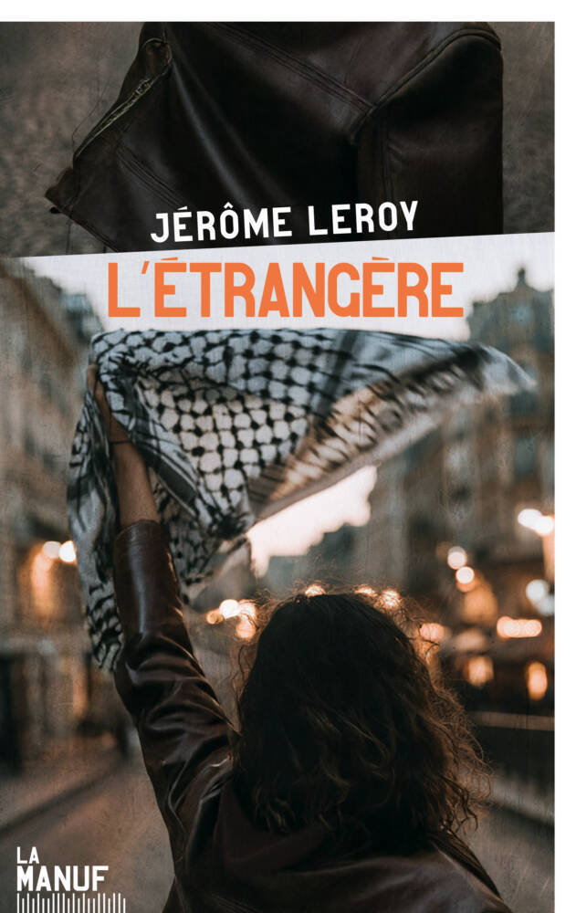 																Jérôme Leroy, L’Étrangère
