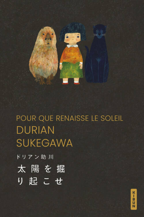 																Durian Sukegawa, Pour que renaisse le soleil