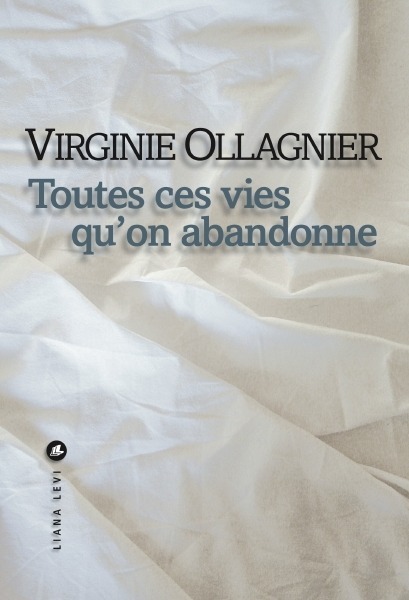																Virginie Ollagnier, Toutes ces vies qu’on abandonne