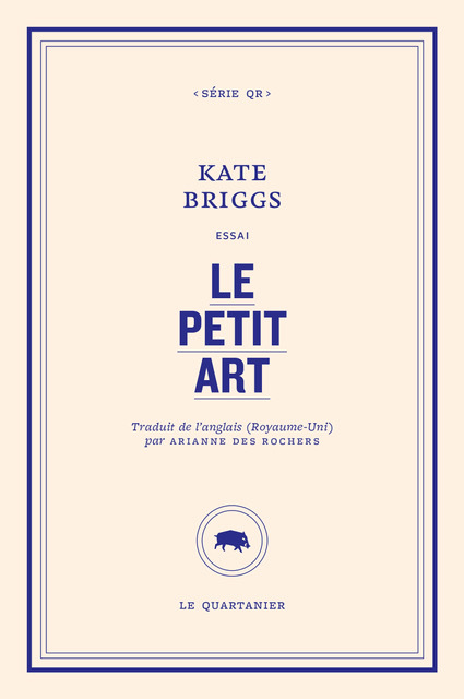 																Kate Briggs, Le petit art