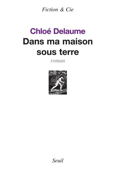 																Chloé Delaume, In my House Under the Ground