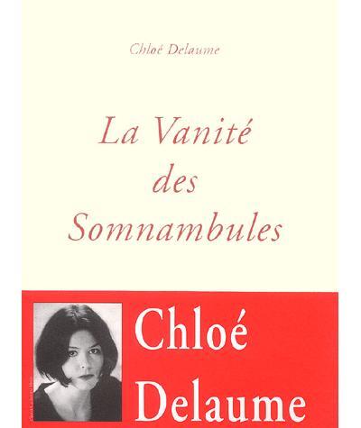 																Chloé Delaume, La vanité des somnanbules