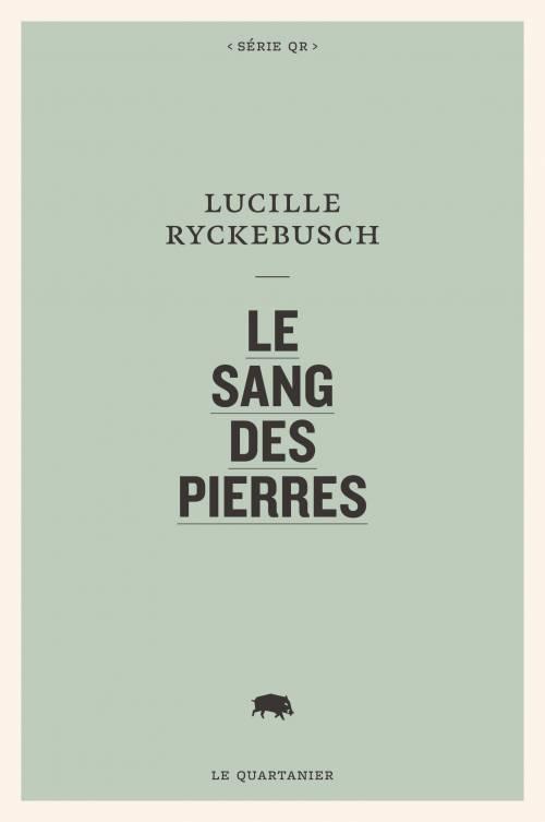 																Lucille Ryckebusch, Le sang des pierres