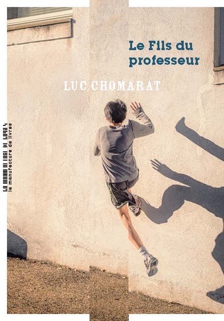 																Luc Chomarat, The professor’s son