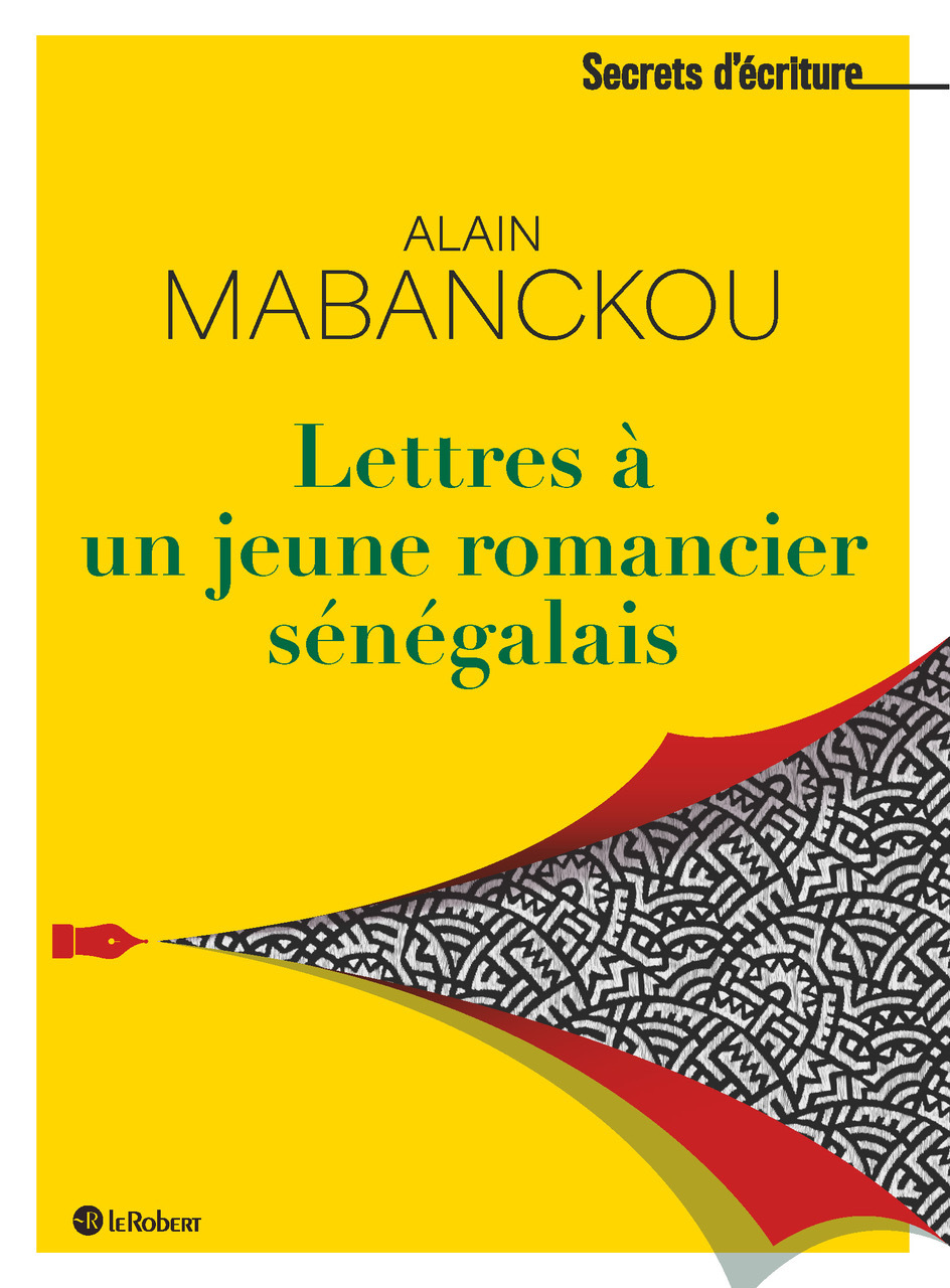 																Alain Mabanckou, Lettres à un jeune romancier sénégalais