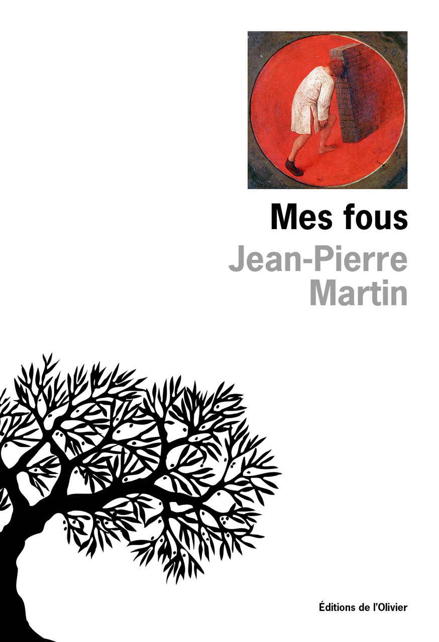 																Jean-Pierre Martin, Mes fous