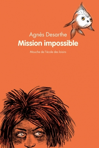 																Agnès Desarthe, Mission Impossible