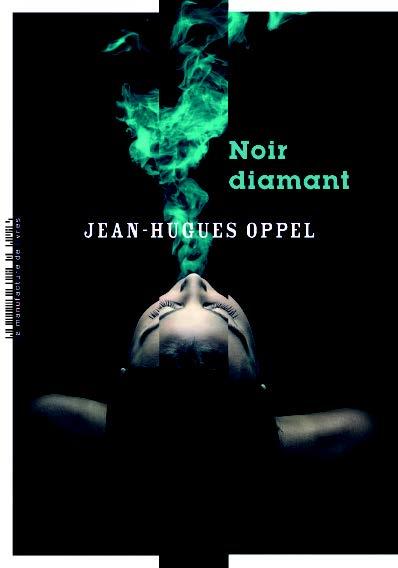 																Jean-Hugues Oppel, Noir diamant