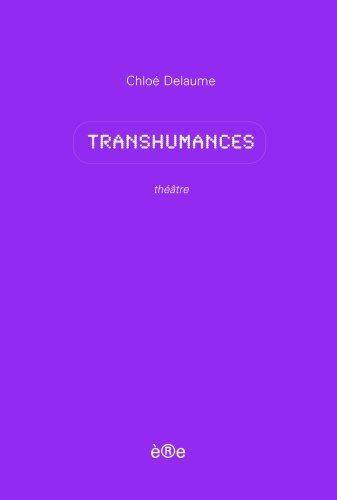 																Chloé Delaume, Transhumances