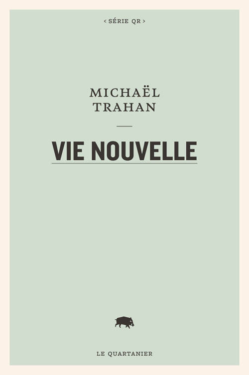 																Michaël Trahan, Vie nouvelle