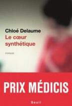 									Chloé Delaume, Le cœur synthétique