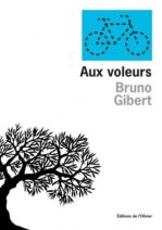 									Bruno Gibert, Aux voleurs