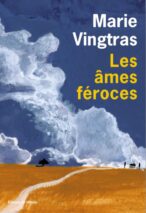 									Marie Vingtras, Les âmes féroces