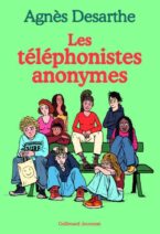 									Agnès Desarthe, Les téléphonistes anonymes