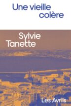 									Sylvie Tanette, Une vieille colère