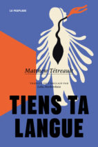 									Matthew Tétreault, Tiens ta langue