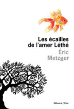 									Eric Metzger, Les écailles de l’amer Léthé