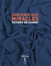 									Victoire De Changy, Subvenir aux miracles