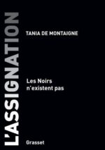 									Tania de Montaigne, L’assignation