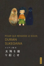 									Durian Sukegawa, Pour que renaisse le soleil