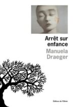 									Manuela Draeger, Arrêt sur enfance