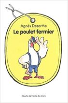 									Agnès Desarthe, Le poulet fermier