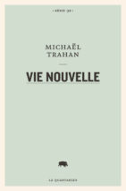 									Michaël Trahan, Vie nouvelle