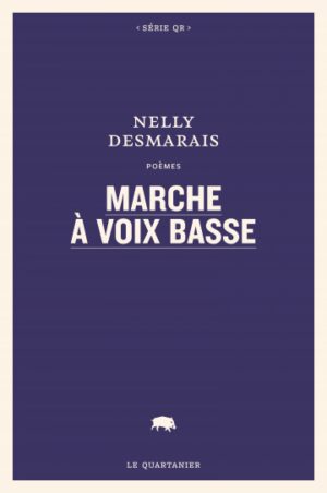 																Nelly Desmarais, Marche à voix basse