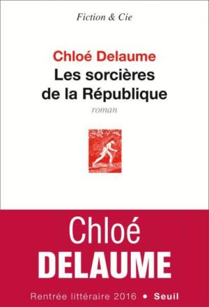 																Chloé Delaume, Les sorcières de la République