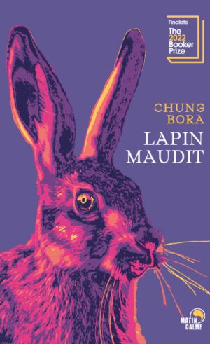 																Chung Bora, Lapin Maudit