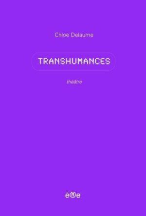 																Chloé Delaume, Transhumances