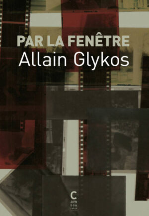 																Allain Glykos, Par la fenêtre
