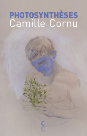 																Camille Cornu, Photosynthèses