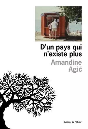 																Amandine Agić, D’un pays qui n’existe plus