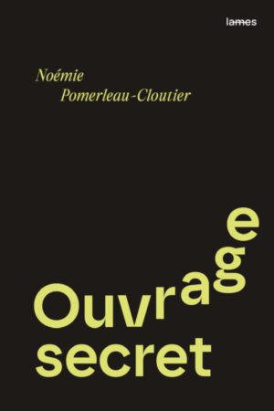 																Noémie Pomerleau-Cloutier, Ouvrage secret