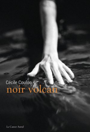 																Cécile Coulon, Noir volcan