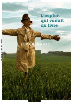 																Luc Chomarat, L’espion qui venait du livre
