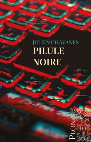 																Julien Chavanes, Pilule noire