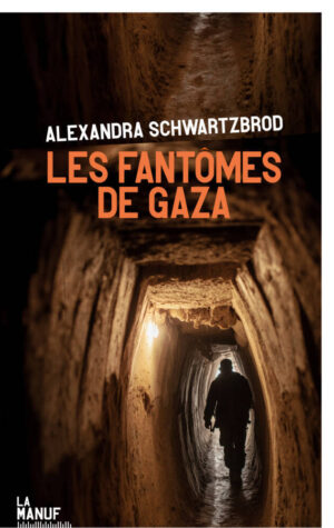 																Alexandra Schwartzbrod, Les Fantômes de Gaza
