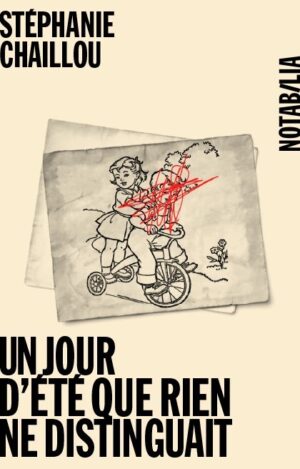 																Stéphanie Chaillou, Un jour d’été que rien ne distinguait