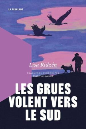 																Lisa Ridzén, Les grues volent vers le ciel