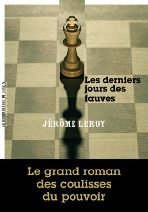 																Jérôme Leroy, Les derniers jours des fauves
