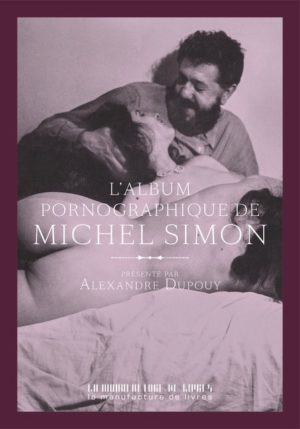 																Michel Simon, L’album pornographique